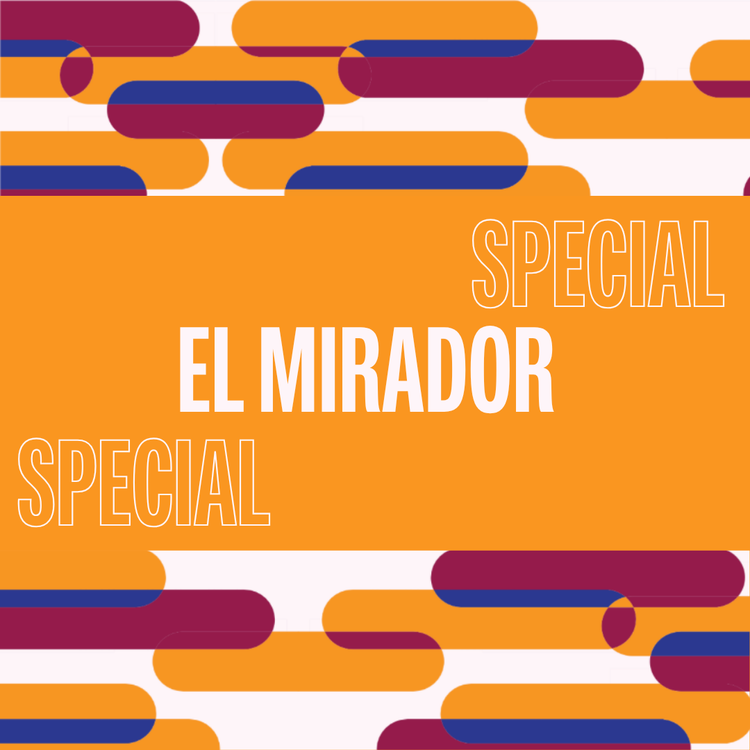 *SPECIAL* El Mirador