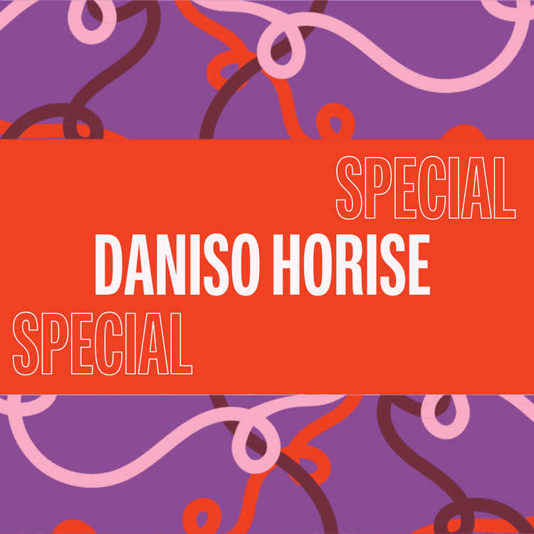 *SPECIAL* Daniso Horise