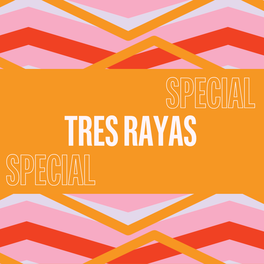 *SPECIAL* Tres Rayas